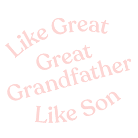 Like Great Great Grandfather Like Son