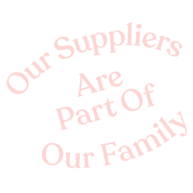Our Suppliers Are Part Of Our Family